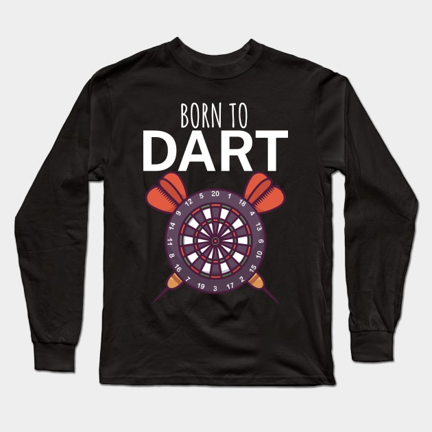 Born to dart Long Sleeve T-Shirt by maxcode